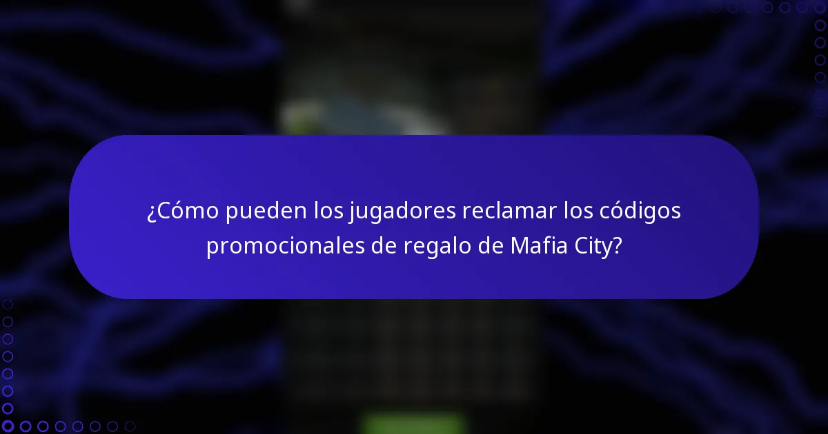 ¿Cómo pueden los jugadores reclamar los códigos promocionales de regalo de Mafia City?