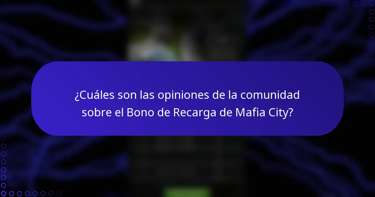 ¿Cuáles son las opiniones de la comunidad sobre el Bono de Recarga de Mafia City?